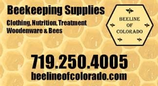 Beeline of Colorado: beekeeping supplies, clothing, nutrition, treatment, woodenware and bees, 719.250.4005 (opens in a new tab)